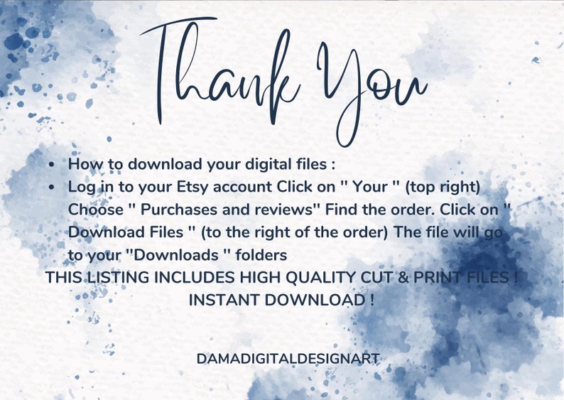 May include: A blue watercolor background with white text that says "Thank You". The text below explains how to download digital files from Etsy. The text also says "This listing includes high quality cut & print files. Instant download!" and "DAMADIGITALDESIGNART".