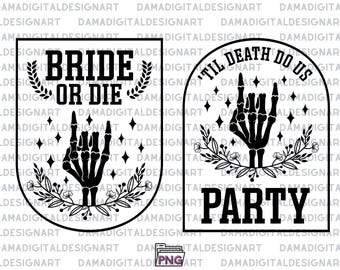 Novia o morir PNG, Fiesta hasta que la muerte nos acompañe Clipart, Diseño gótico para despedida de soltera, Mano de esqueleto para boda PNG, Despedida de soltera de Halloween