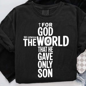 For God So Loved the World That He Gave His Only Son PNG, Christian Cross Design, Religious Sublimatio, John 3:16 Bible Verse PNG