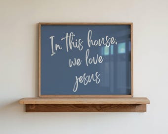 In This House We Love Jesus Print, Bible Verse Minimalist Decor, Faith Based Artwork, Inspirational Home Decor, Instant Digital Download