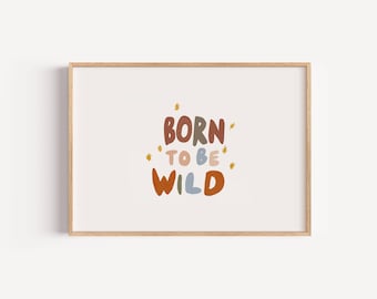 Born to Be Wild Nursery Print, Boho Kids Room Decor (Digital Download)