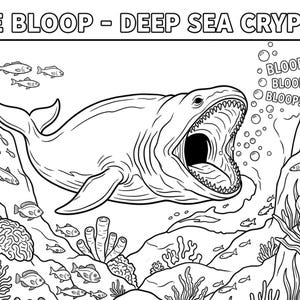 May include: Black and white line art illustration of a deep sea cryptid, with the text "THE BLOOP - DEEP SEA CRYPTID" at the top. The image depicts a large creature with an open mouth, surrounded by fish and bubbles.