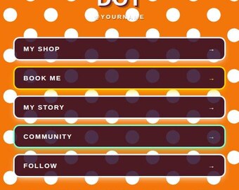 May include: A digital template featuring an orange background with white polka dots. Text includes POP FIELDS, FUNKY FIVES, PATTERN FIVE #3, TANGERINE DOT, @YOURNAME, MY SHOP, BOOK ME, MY STORY, COMMUNITY, FOLLOW, and FULLY CUSTOMIZABLE COLORS NAME LINKS WORDS.