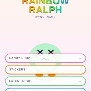May include: A digital creator page template titled RAINBOW RALPH with a light green circular character icon featuring X-shaped eyes. The layout includes five rounded rectangular buttons labelled CANDY SHOP, STICKERS, LATEST DROP, BOOK ME, and FOLLOW.