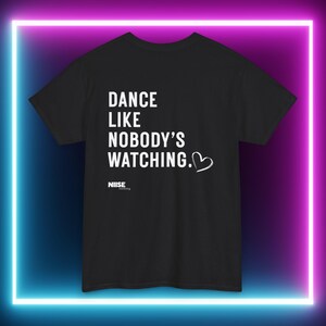Dansfestivaltröja - Dansa som om ingen tittar på - Bakgrundstryck - Elektronisk musik-tröja - Unisex, 100 % bomull, S - 2 XL Black