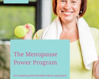 The Menopause Power Program - Tailored for women embracing the menopause, dispel myths and enhance well-being