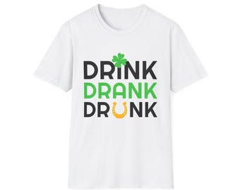 Drink Drank Drunk - Funny Paddys Day T-Shirt