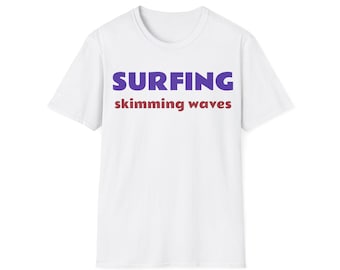 Surfing Skimming Waves - Softstyle T-Shirt