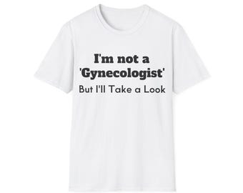 I'm not a 'Gynecologist' - But I'll Take a Look