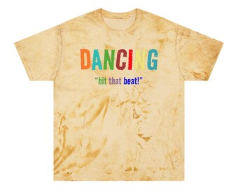 Dancing , "Hit that beat!" Color Blast T-Shirt