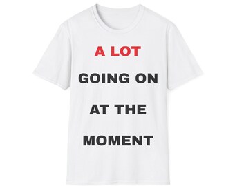 Tay Tay - A Lot going on at the moment T-Shirt