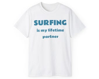 Surfing Is My Lifetime Partner T-Shirt