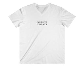 Can't Stop Don't Stop -  Men's Fitted V-Neck Short Sleeve Tee