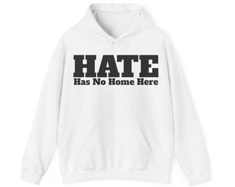 HATE Has No Home Here - Hoodie / Hoody