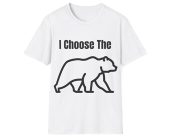 I Choose The Bear  - I'll Take The Bear - Women's Independence T-Shirt