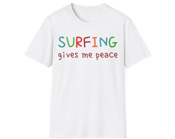 Surfing Gives Me Peace -  Softstyle T-Shirt