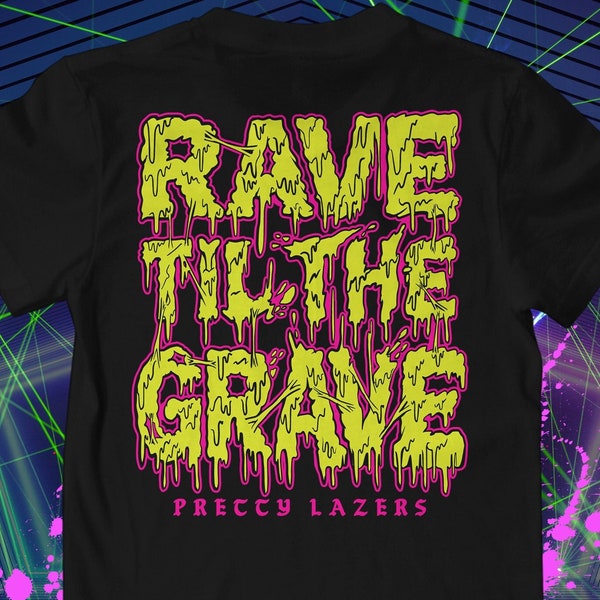 Rave til the Grave Shirt