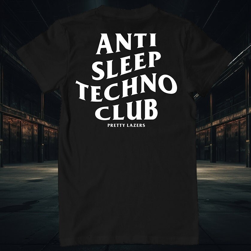 Anti Sleep Techno Club Shirt Etsy
