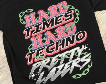 Hard Times Hard Techno Shirt