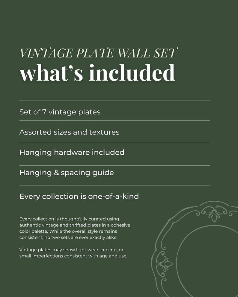 May include: A dark green informational graphic titled VINTAGE PLATE WALL SET what's included. It lists a set of 7 vintage plates, assorted sizes and textures, hanging hardware, a hanging and spacing guide, and notes that every collection is one-of-a-kind.