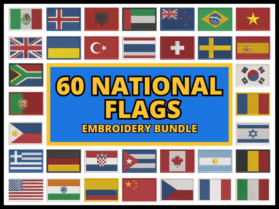 60 National Flags Bundle, Digital Machine Embroidery Files, Flags of ...