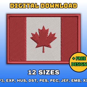 May include: A digital download of 12 embroidery designs of the Canadian flag in various sizes. The flag is red and white with a red maple leaf in the center. The text "DIGITAL DOWNLOAD", "12 SIZES", and "+ FREE DESIGN" is also included in the image. The file formats included are VP3, EXP, HUS, DST, PES, PEC, JEF, EMB, and XXX.
