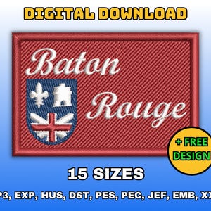 May include: A red embroidered patch with the words "Baton Rouge" in white script. A small emblem with a fleur-de-lis, a building, and a Union Jack is on the left. The patch includes the text "DIGITAL DOWNLOAD", "+ FREE DESIGN", and "15 SIZES".