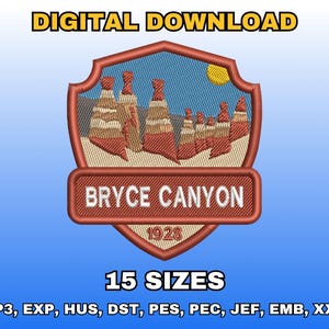 May include: Embroidered patch design featuring Bryce Canyon National Park. The patch is shield-shaped with a red border, showcasing the park's rock formations under a blue sky and yellow sun. The text "BRYCE CANYON 1928" is displayed. The words "DIGITAL DOWNLOAD" and "15 SIZES" are also present.