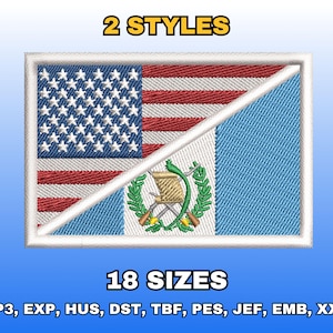 May include: Embroidered patch featuring a split design: the upper left displays the American flag, and the lower right shows the Guatemalan flag. The patch is bordered in white, with the text "2 STYLES" above and "18 SIZES" below.