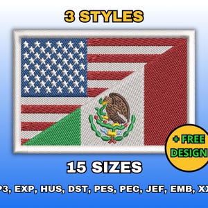 May include: Embroidered patch featuring a design that combines the American and Mexican flags. The patch includes the text "3 STYLES", "15 SIZES", and "+ FREE DESIGN". The patch is rectangular with a white border.