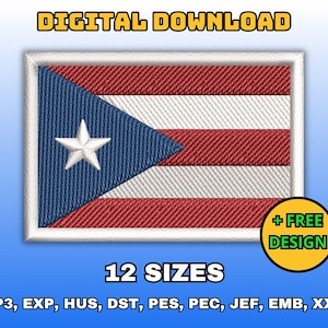 May include: Digital download of 12 embroidery designs of the Puerto Rican flag in various sizes. The flag is red, white, and blue with a blue triangle and a white star. The text "DIGITAL DOWNLOAD" and "12 SIZES" are in yellow. The text "+ FREE DESIGN" is in green on a yellow circle.