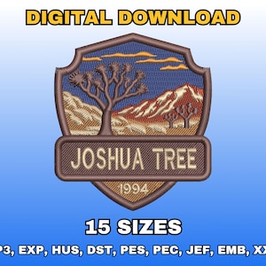 May include: A digital embroidery design featuring a shield-shaped emblem with a Joshua Tree landscape. The design includes the text "JOSHUA TREE 1994" and "DIGITAL DOWNLOAD". Available in 15 sizes.