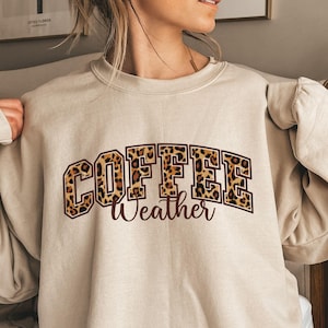 Coffee Weather Sweatshirt, Coffee Lover Sweatshirt, Cozy Season Hoodie, Winter Season Sweatshirt, Coffee Drinker Gift, Gift For Christmas