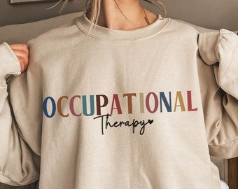 Occupational Therapy Sweatshirt, OT Shirt, Cota Sweatshirt, Occupational Therapy Gifts, Occupational Therapist Shirt, Speech Therapy Shirt