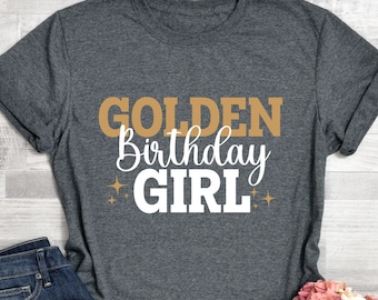 Golden Birthday Girl Shirt, Birthday Queen Shirt, Women's Birthday T Shirt, Birthday Girl Gift, Birthday Party Shirt, Sister Birthday Gift
