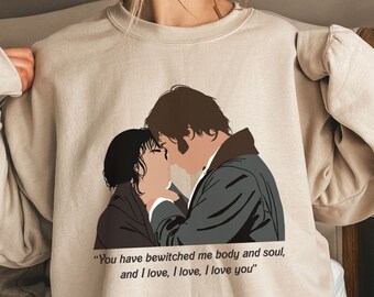 Pride And Prejudice Sweatshirt, Jane Austen Shirt, Book Quotes Shirt, Mr Darcy Shirt, Pemberley Sweatshirt, You Bewitched My Body And Soul