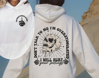 Dont Talk To Me I Am Overstimulated Hoodie, Women's Funny Trending Shirts, Trendy Skeleton Sweatshirt, Mental Health Shirt, Anxiety T Shirt