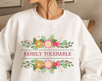 Barely Tolerable Sweatshirt, Pride And Prejudice Sweatshirt, Jane Austen Gifts, Book Lover Shirt, Most Ardently Shirt, Bookish Hoodie
