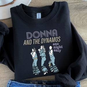 Donna And The Dynamos One Night Only Sweatshirt, Mamma Mia Bachelorette Shirt, Bridal Party Shirt, Dancing Queen Shirt, Bach Party Outfits