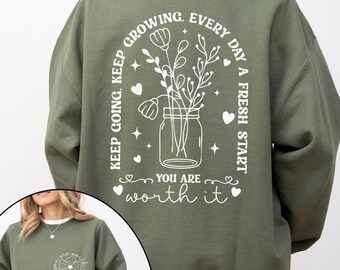 Keep Going Keep Growing Sweatshirt, Motivational Sweatshirt, Positive Affirmation Hoodie, Words On Back Hoodie, Inspirational Shirt