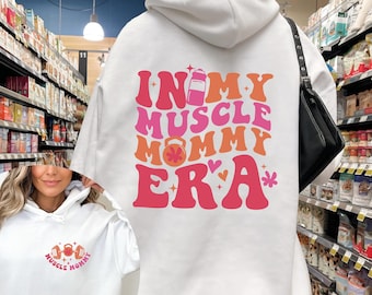 In My Muscle Mommy Era Hoodie, Muscle Mommy Hoodie, Fitness Mom Shirt, Gym Mommy Sweatshirt, Gym Gifts For Her, Workout Mama Shirt