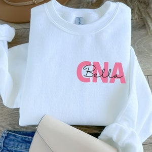 Custom CNA Nurse Sweatshirt, Certified Nursing Assistant Shirt, Nursing Assistant Sweatshirt, CNA Name Shirt, Personalized CNA Nurse Gift