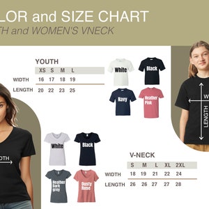May include: Size chart for youth and women's v-neck t-shirts. The chart shows width and length measurements in inches for different sizes. The chart also shows different color options for the shirts, including white, black, navy, heather pink, heather dark grey, and dusty rose.