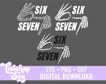 Six Seven 6 7 Meme Funny Svg, Six Seven Skeleton Hands Svg, Cut files for Cricut and Silhouette, COD032
