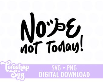 NopeSvg, Nope Not Today Svg, Sarcastic Svg, Png, Cut files for Cricut, COD035