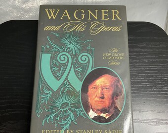 Wagner and His Operas Stanley Sadie New Grove Composers Series Hardcover