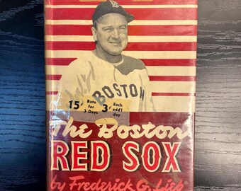 The Boston Red Sox by Frederick G. Lieb 1947 Illustrated Baseball History