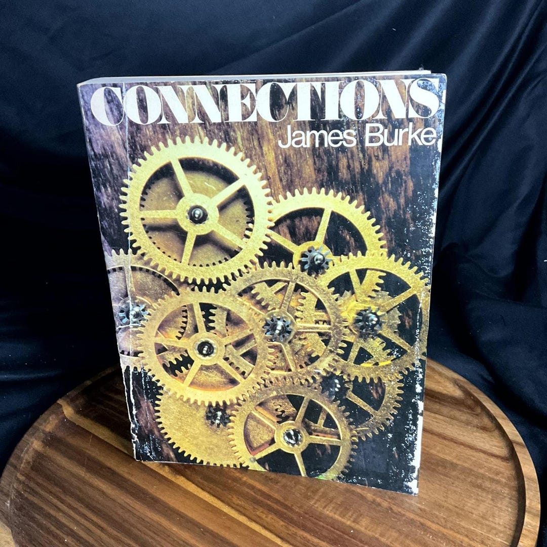 CONNECTIONS James Burke Third Printing 1978 Illustrated History Science ...