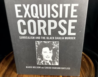 Exquisite Corpse Nelson Bayliss Black Dahlia Murder Surrealism 2005 Illustrated
