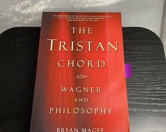 The Tristan Chord Wagner and Philosophy Bryan Magee Paperback